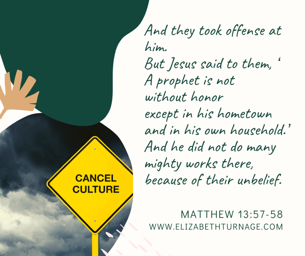 And they took offense at him. But Jesus said to them, ‘A prophet is not without honor except in his hometown and in his own household.’ And he did not do many mighty works there, because of their unbelief. Matthew 13:57-58