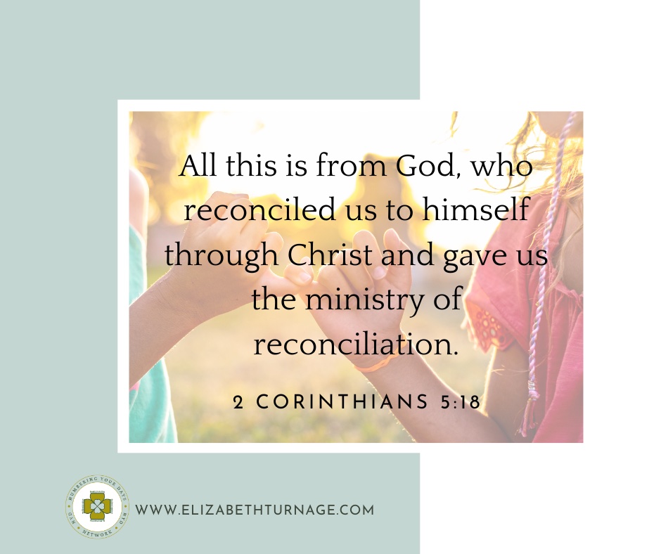 All this is from God, who reconciled us to himself through Christ and gave us the ministry of reconciliation…2 Corinthians 5:18