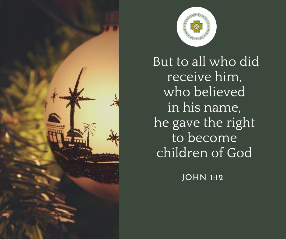 But to all who did receive him, who believed in his name, he gave the right to become children of God. John 1:12