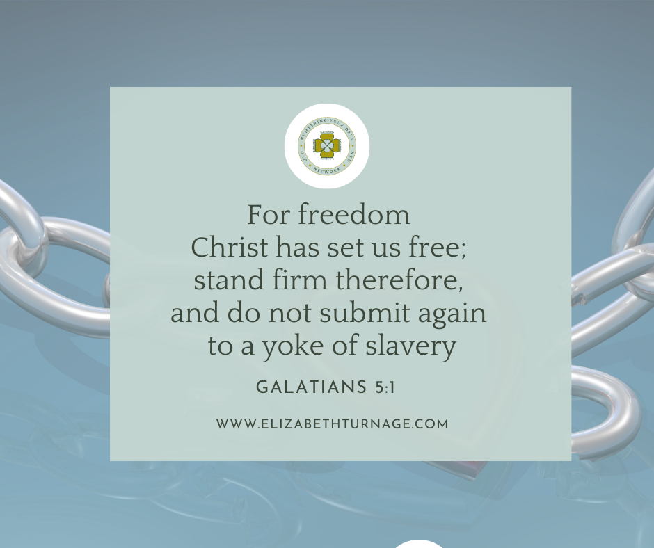 For freedom Christ has set us free; stand firm therefore, and do not submit again to a yoke of slavery. Galatians 5:1