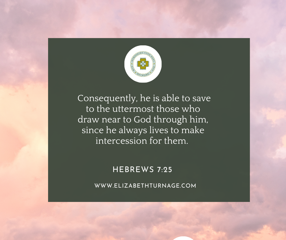 Consequently, he is able to save to the uttermost those who draw near to God through him, since he always lives to make intercession for them. Hebrews 7:25