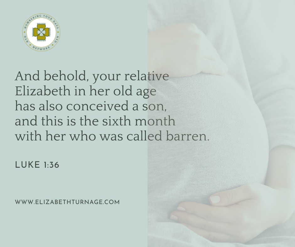 And behold, your relative Elizabeth in her old age has also conceived a son, and this is the sixth month with her who was called barren. Luke 1:36