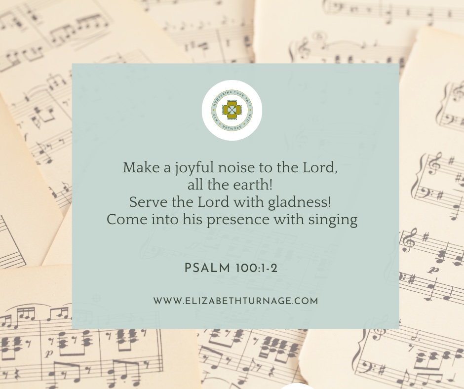 Make a joyful noise to the Lord, all the earth! Serve the Lord with gladness! Come into his presence with singing. Psalm 100:1-2