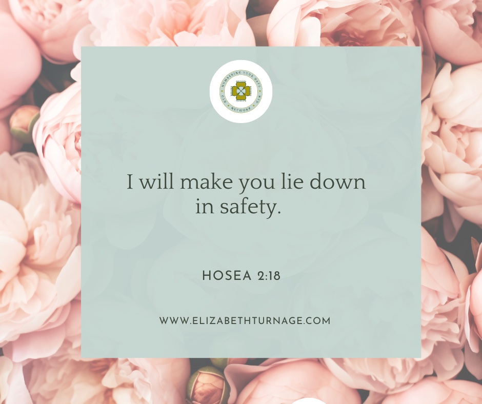 I will make you lie down in safety. Hosea 2:18